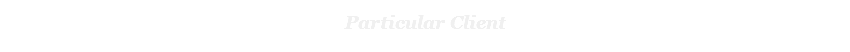 Particular Client