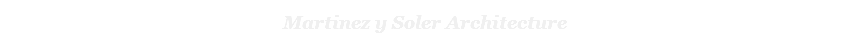 Martinez y Soler Architecture